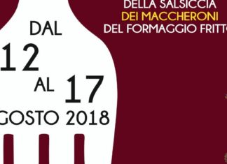 Torano Nuovo, al via il 12 agosto la 49^”Sagra del vino, salsiccia, maccheroni e formaggio fritto”